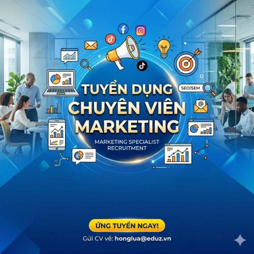 Tìm Kiếm Chuyên Viên Marketing Edtech - Lương Thưởng Hấp Dẫn, Cơ Hội Thăng Tiến